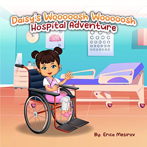 Daisy's WOOOOOSH WOOOOOSH Hospital Adventure - CraveBooks