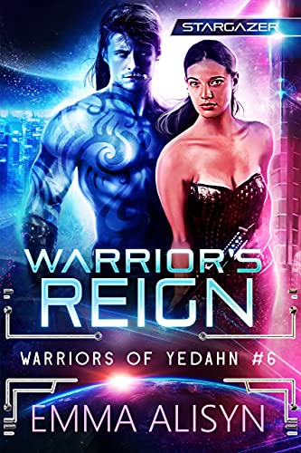 Warrior's Reign: A Sci Fi Alien Romance (Warriors of Yedahn Book 6)