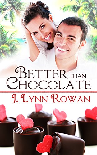 Better Than Chocolate (Sweet Somethings Book 1)