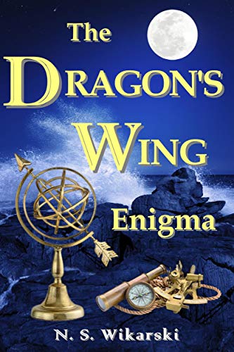 The Dragon's Wing Enigma (Arkana Archaeology Mystery Thriller Series Book 3)