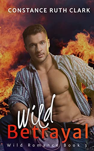 Wild Betrayal: A Wild Romance Book (Wild Romance: Springfield Small Town Romances 3)