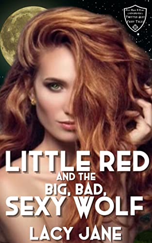 Little Red and the Big, Bad, Sexy Wolf: (Once Upon a Time: Twisted Sexy Fairy Tales-Book 2)