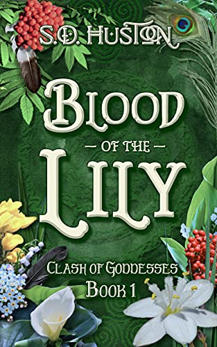 Blood of the Lily: Clash of Goddesses, Book 1 - CraveBooks