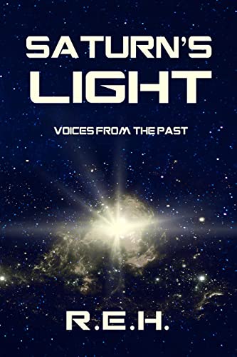 SATURN’S LIGHT: VOICES FROM THE PAST