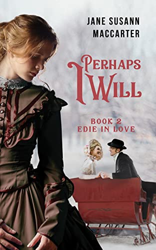 PERHAPS I WILL: (Book 2, Edie in Love Trilogy) - Crave Books