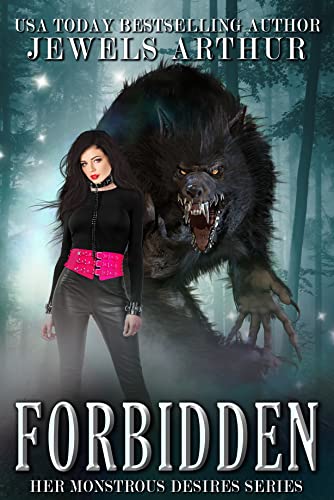 Forbidden: A Standalone Monster Romance (Her Monstrous Desires)