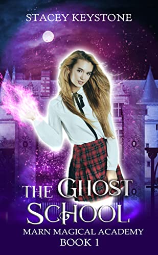 The Ghost School: Marn Magical Academy Book 1