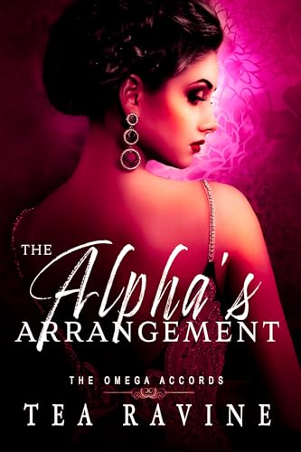 The Alpha's Arrangement: The Omega Accords - CraveBooks