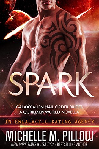 Spark: A Qurilixen World Novella: Intergalactic Dating Agency (Galaxy Alien Mail Order Brides Book 1)