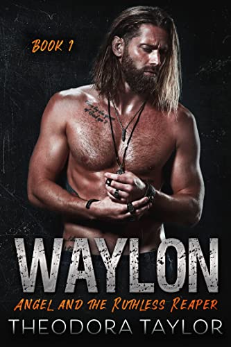 WAYLON: Angel and the Ruthless Reaper : Book 1 of the WAYLON Duet (Ruthless MC)
