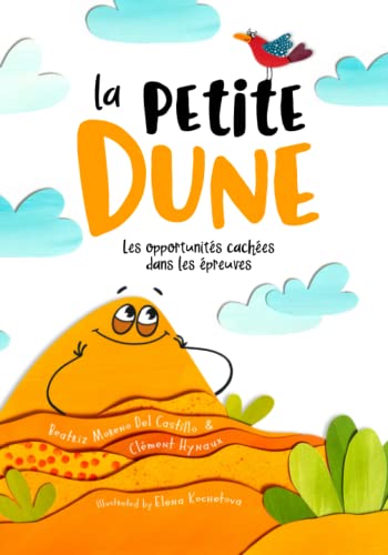 La Petite Dune: Les opportunités cachées dans les épreuves (French Edition)