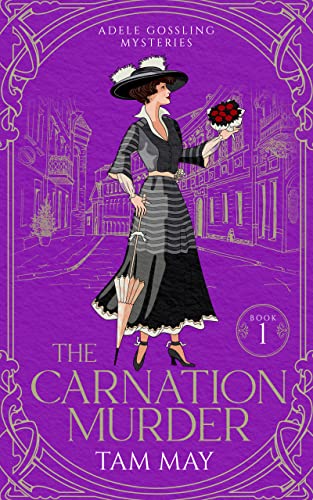 The Carnation Murder: An Early 20th Century Mystery (Adele Gossling Mysteries Book 1)