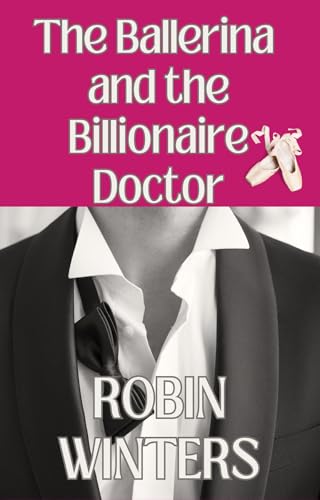 The Ballerina and the Billionaire Doctor (My Sweet Billionaire Book 1)