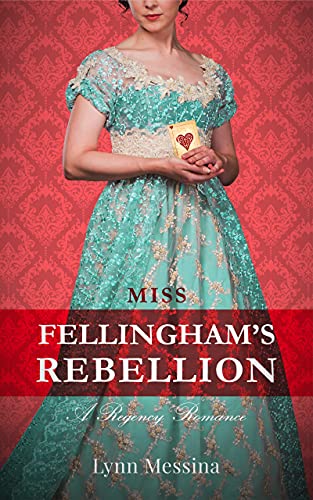 Miss Fellingham's Rebellion: A Regency Romance (Love Takes Root)