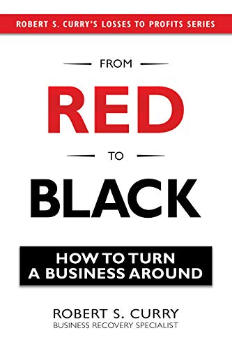 From Red to Black: How to Turn a Business Around - CraveBooks
