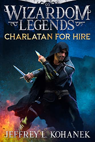 Wizardom Legends: Charlatan for Hire (The Outrageous Exploits of Jerrell Landish Book 3)