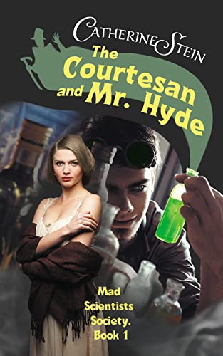 The Courtesan and Mr. Hyde (Mad Scientists Society Book 1)