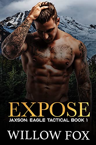 EXPOSE: Jaxson: A Single Dad Slow Burn Romance (Eagle Tactical Book 1)