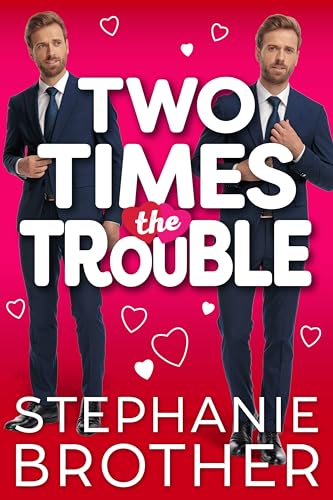 Two Times the Trouble: A Fake Date Romantic Comedy - CraveBooks