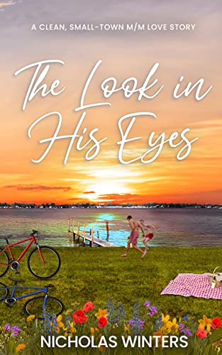 The Look in His Eyes: A Clean, Small-Town M/M Love Story