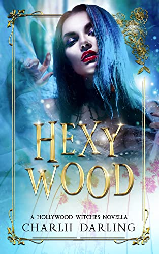 Hexywood: Hollywood Witches Book 3 - CraveBooks