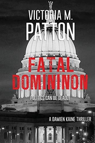 Fatal Dominion: Politics Can Be Deadly (Damien Kaine Series)