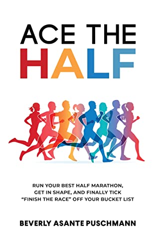 Ace the Half: Run Your Best Half Marathon, Get in... - Crave Books