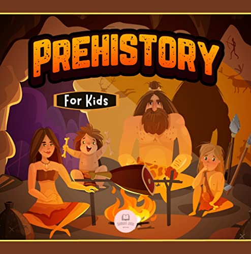 Prehistory for Kids: Paleolithic, Neolithic and Metal Age (Educational books for kids)