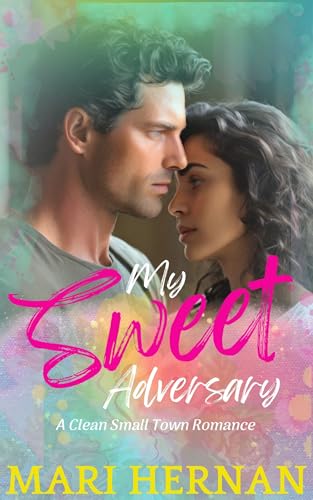 My Sweet Adversary: A Clean Small Town Romance (Linder Family Series Book 2)