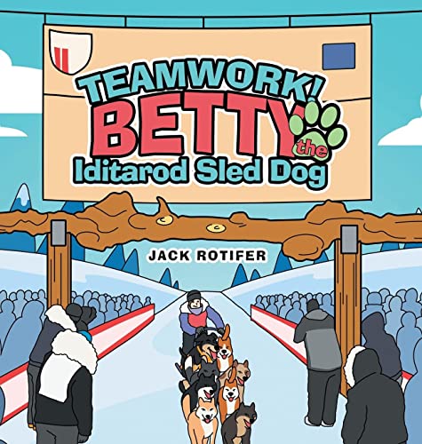Teamwork! Betty the Iditarod Sled Dog - CraveBooks