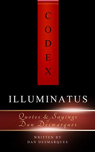 Codex Illuminatus: Quotes & Sayings of Dan Desmarq... - CraveBooks