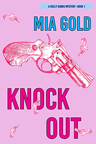 Knockout (A Holly Hands Mystery—Book 1)