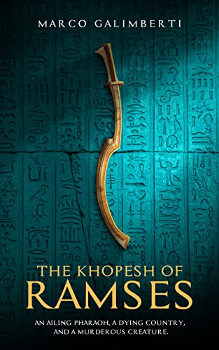 The Khopesh of Ramses: An ailing Pharaoh, a dying country, and a murderous creature.
