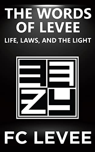THE WORDS OF LEVEE: LIFE, LAWS, AND THE LIGHT