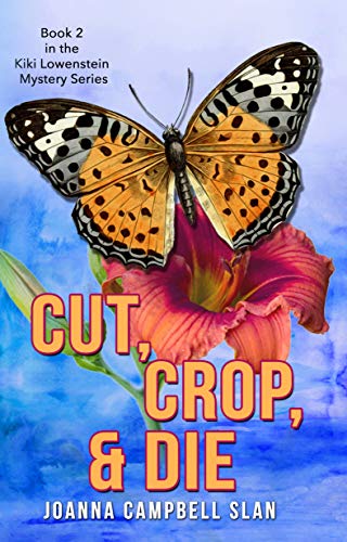 Cut, Crop & Die: Book #2 in the Kiki Lowenstein Mystery Series
