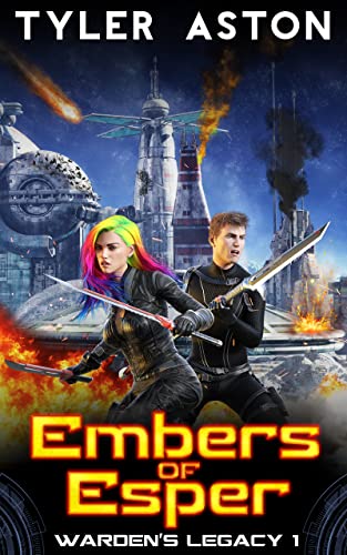 Embers of Esper: An Epic Sci Fi Adventure (Warden's Legacy Book 1)