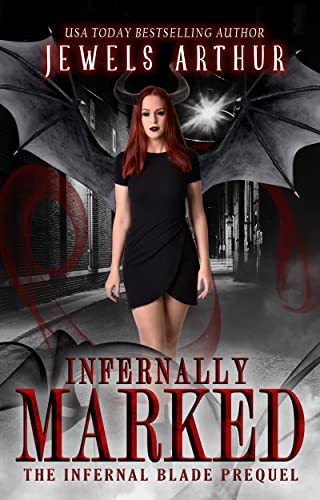 Infernally Marked: A Paranormal/Fantasy Female Assassin Romance: An Infernal Blade Prequel (The Infernal Blade)