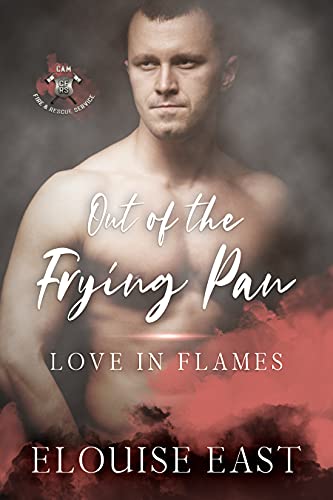 Out of the Frying Pan (Love in Flames Book 1)