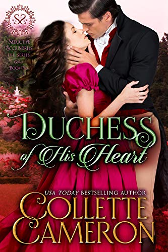 Duchess of His Heart: A Regency Romance (Seductive Scoundrels Book 6)