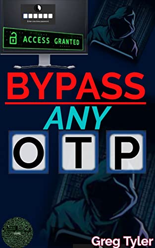 Bypass any Otp: Hackers pathway to bypass any Otp (2fA) How to hack passwords and crack any 2fa code like a ghost.
