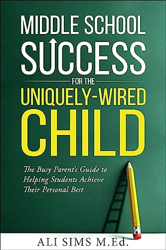 Middle School Success for the Uniquely-Wired Child - CraveBooks