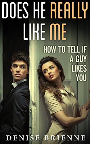 Does He Really Like Me: How To Tell If A Guy Likes... - CraveBooks