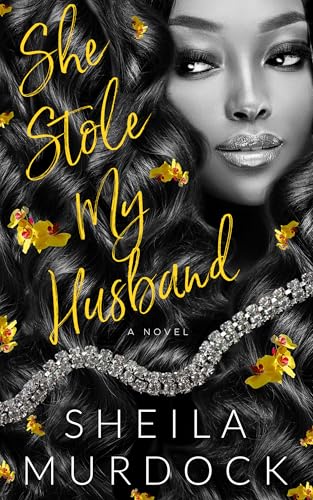 She Stole My Husband: African American Urban Fiction Billionaire Dark Romance