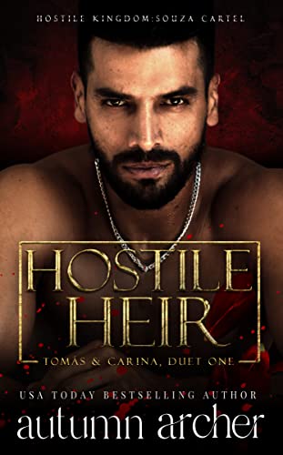 Hostile Heir (Hostile Kingdom: Souza Cartel Duet 1): A Dark Mafia Romance