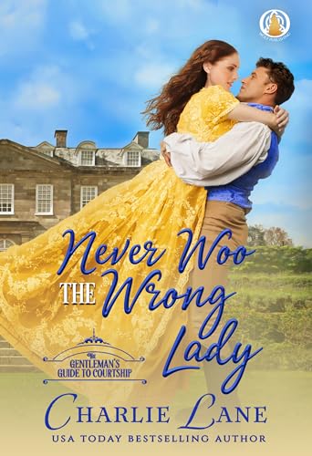 Never Woo the Wrong Lady (A Gentleman's Guide to Courtship Book 1)