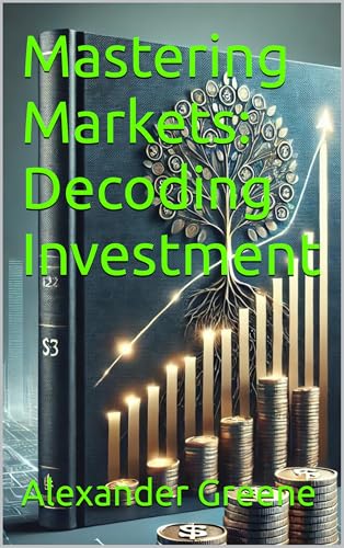 Mastering Markets: Decoding Investment