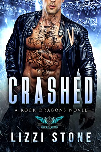Crashed: A Contemporary Rockstar Romance (Rock Dragons)