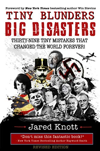 Tiny Blunders/Big Disasters: Thirty-Nine Tiny Mistakes That Changed the World Forever (Revised Edition)
