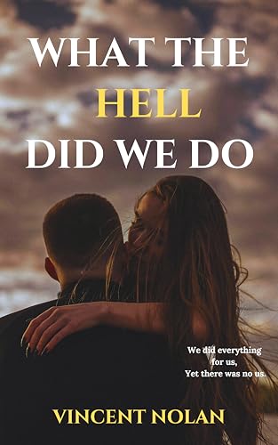 What The Hell Did We Do ("What The Hell" Romantic Thriller Series Book 3)