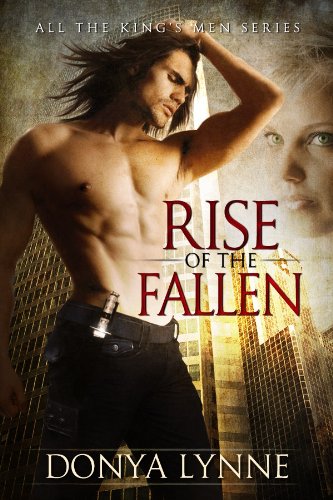 Rise of the Fallen: A Dark Paranormal Romance (All the King's Men Book 1)